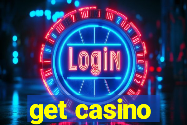 get casino