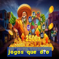 jogos que d?o dinheiro rapido