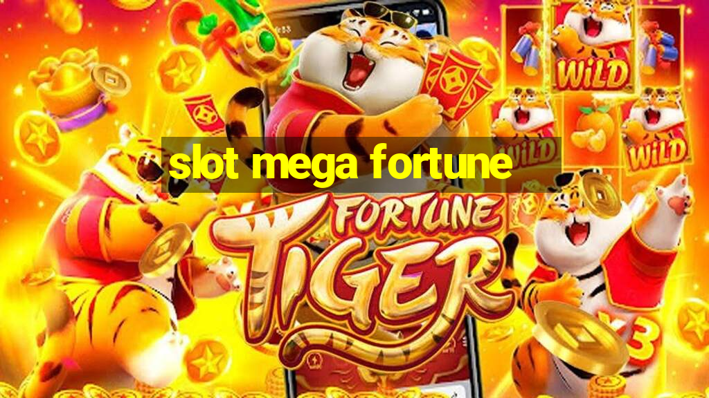 slot mega fortune