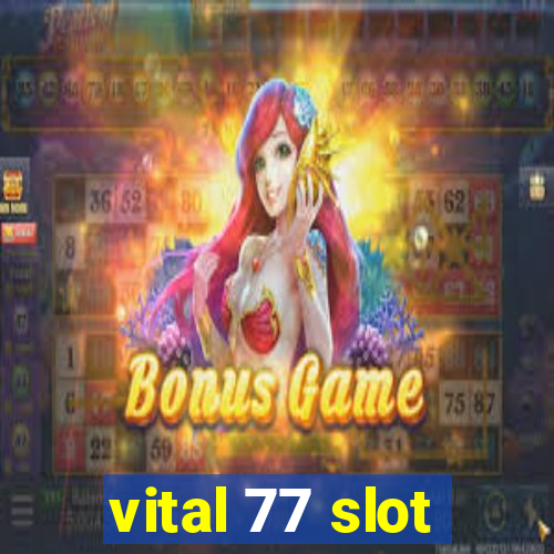 vital 77 slot