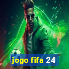 jogo fifa 24