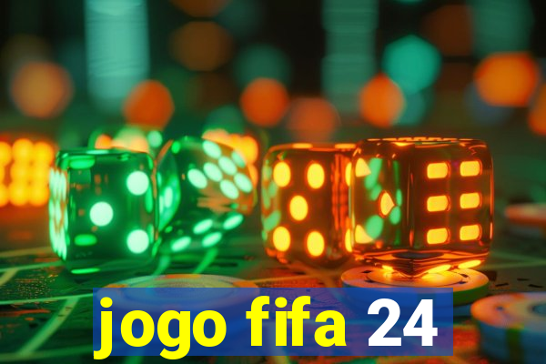 jogo fifa 24