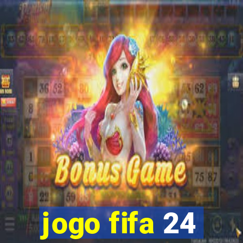 jogo fifa 24