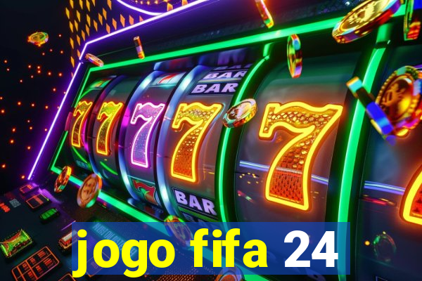 jogo fifa 24