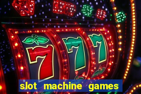 slot machine games to download