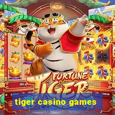 tiger casino games