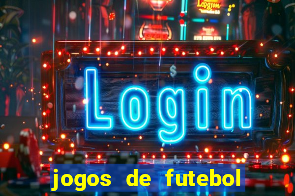 jogos de futebol para apostar hoje