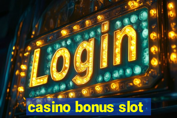 casino bonus slot