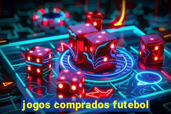 jogos comprados futebol