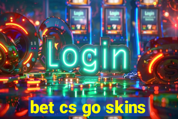 bet cs go skins