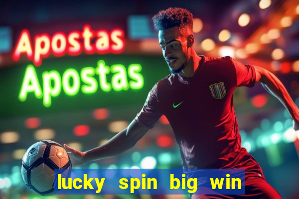 lucky spin big win real money