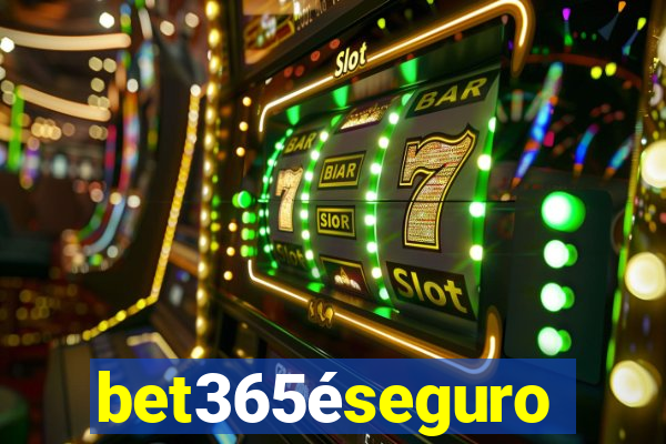 bet365éseguro