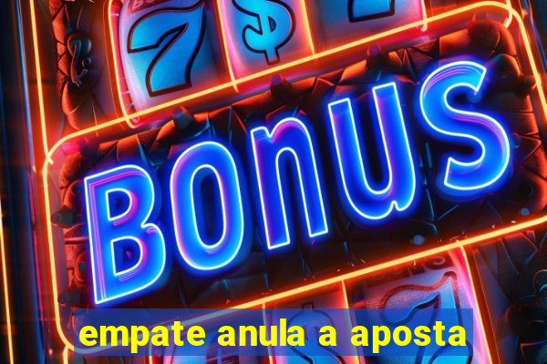 empate anula a aposta