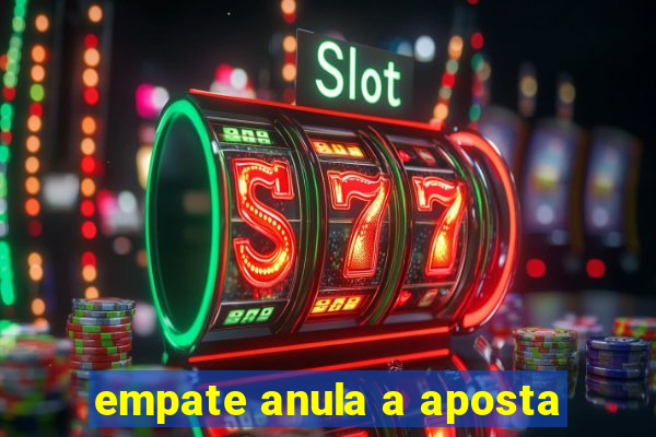 empate anula a aposta