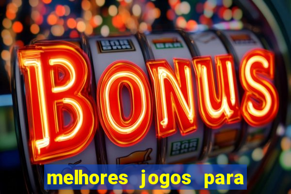 melhores jogos para o celular