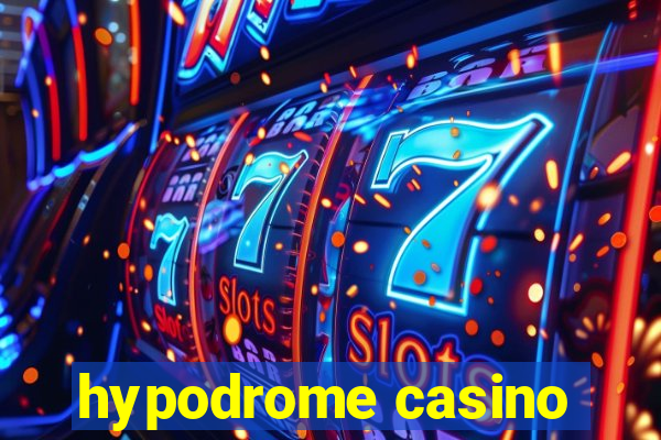 hypodrome casino