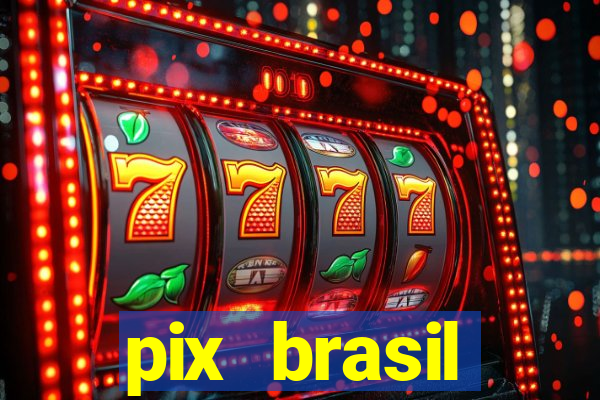 pix brasil entretenimento esportivo