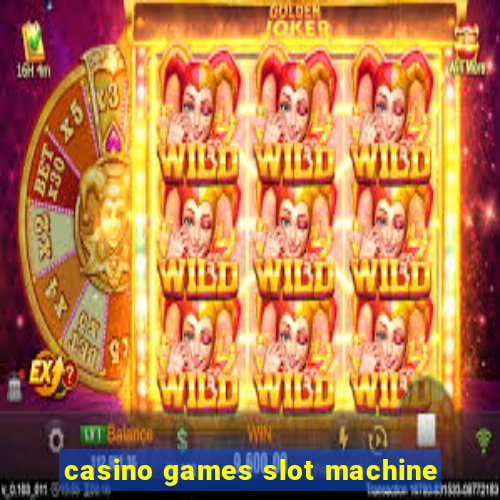 casino games slot machine