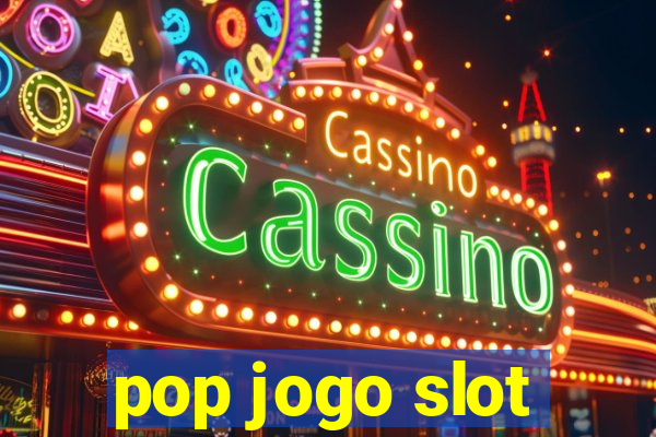 pop jogo slot