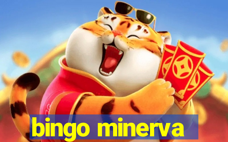 bingo minerva