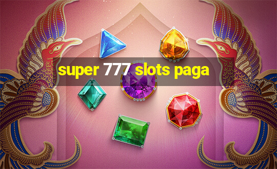 super 777 slots paga