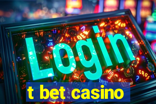 t bet casino