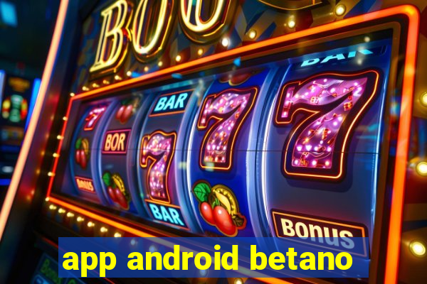 app android betano