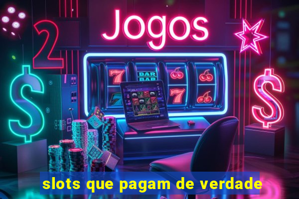 slots que pagam de verdade