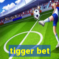 tigger bet