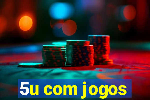 5u com jogos