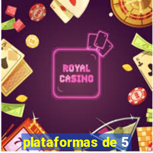 plataformas de 5