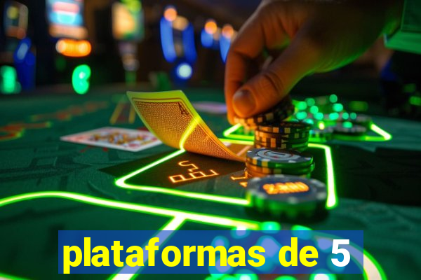 plataformas de 5