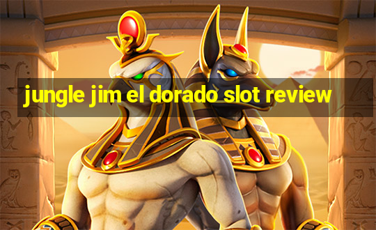 jungle jim el dorado slot review