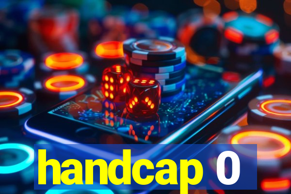 handcap 0