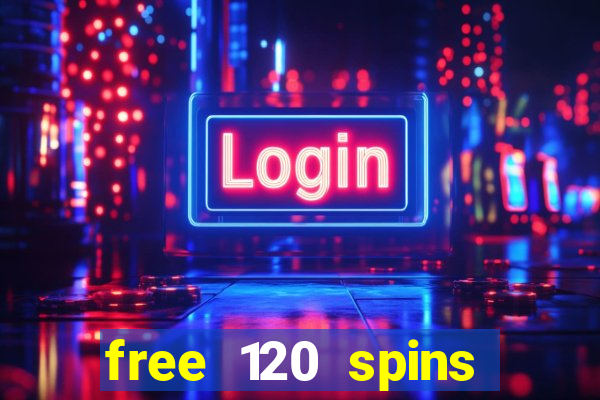 free 120 spins online casino