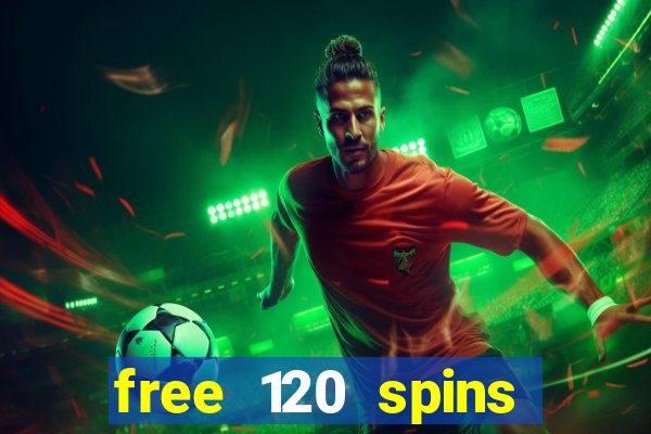 free 120 spins online casino