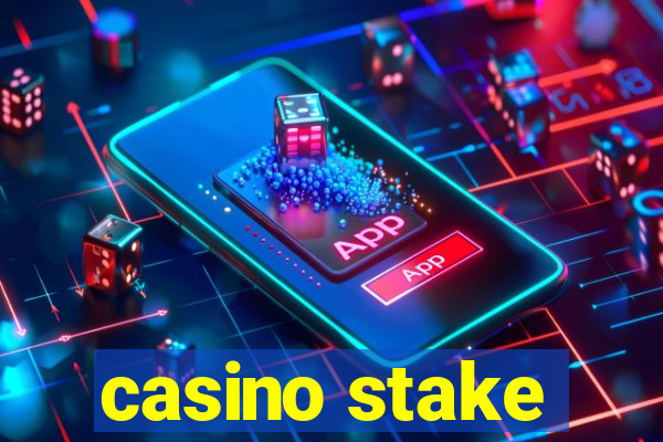 casino stake