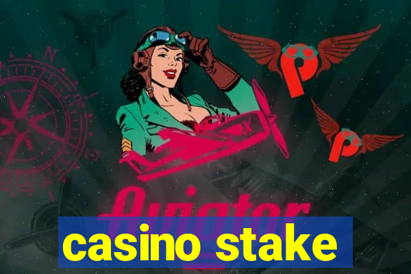 casino stake