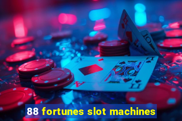 88 fortunes slot machines