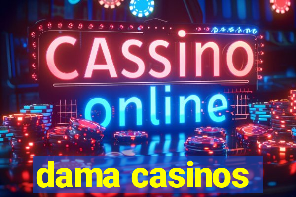 dama casinos