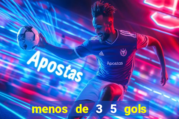 menos de 3 5 gols o que significa