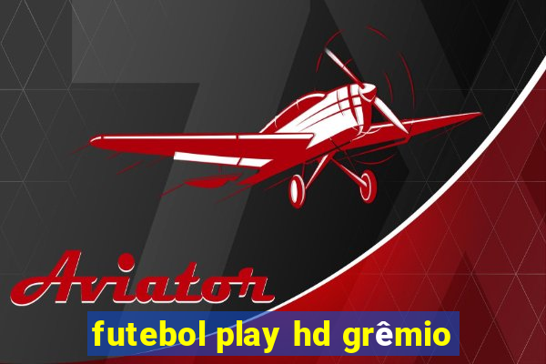 futebol play hd grêmio