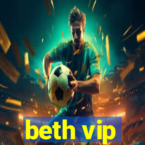 beth vip