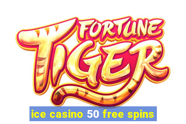 ice casino 50 free spins