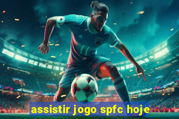 assistir jogo spfc hoje