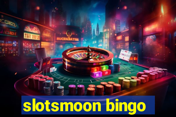 slotsmoon bingo