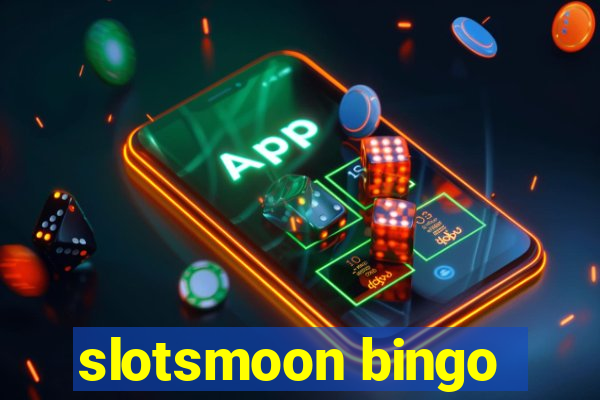 slotsmoon bingo