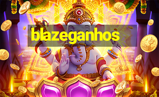 blazeganhos