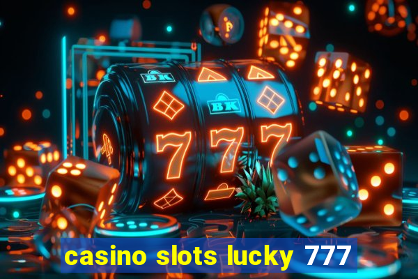 casino slots lucky 777