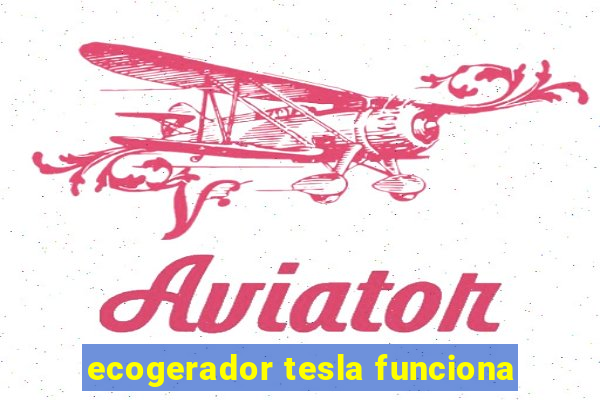 ecogerador tesla funciona